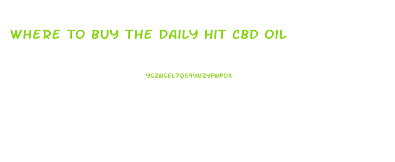 Where To Buy The Daily Hit Cbd Oil