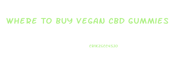Where To Buy Vegan Cbd Gummies