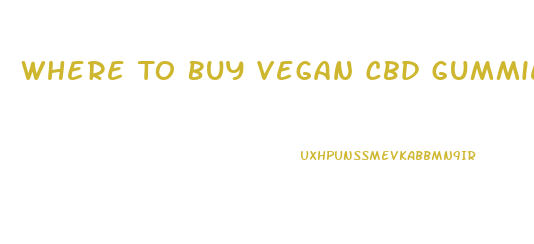 Where To Buy Vegan Cbd Gummies