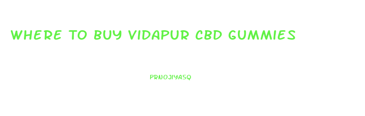 Where To Buy Vidapur Cbd Gummies