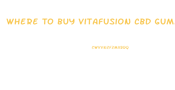 Where To Buy Vitafusion Cbd Gummies