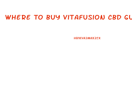 Where To Buy Vitafusion Cbd Gummies