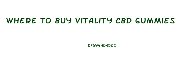 Where To Buy Vitality Cbd Gummies