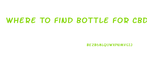 Where To Find Bottle For Cbd Oil