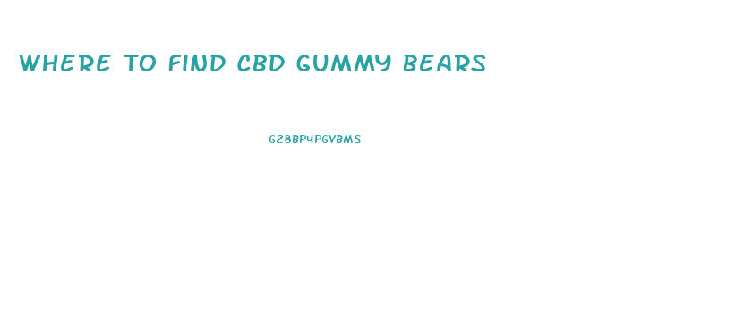 Where To Find Cbd Gummy Bears