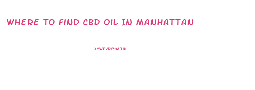 Where To Find Cbd Oil In Manhattan