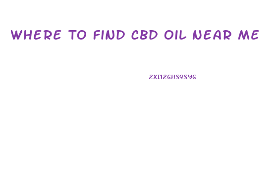 Where To Find Cbd Oil Near Me