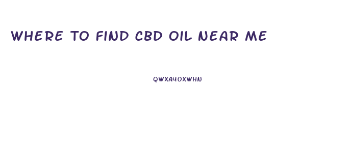 Where To Find Cbd Oil Near Me