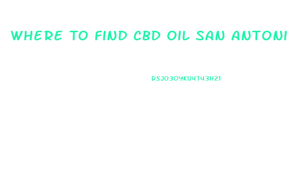 Where To Find Cbd Oil San Antonio Tx