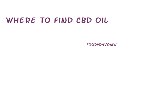 Where To Find Cbd Oil