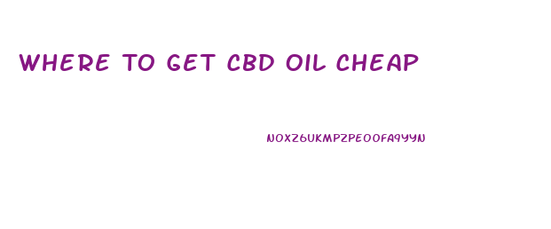 Where To Get Cbd Oil Cheap