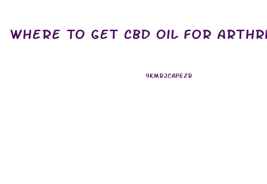 Where To Get Cbd Oil For Arthritis