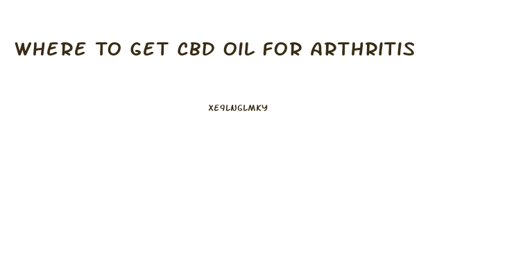 Where To Get Cbd Oil For Arthritis