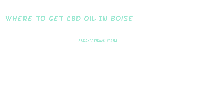 Where To Get Cbd Oil In Boise