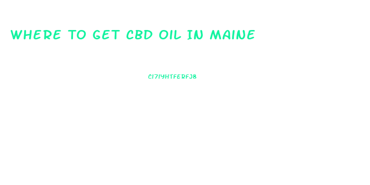 Where To Get Cbd Oil In Maine