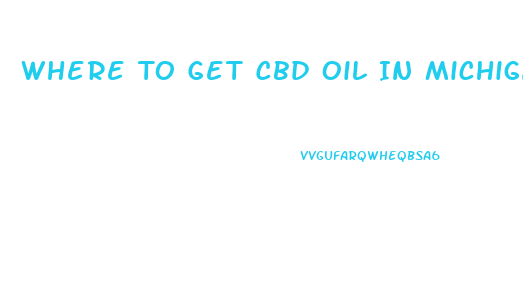 Where To Get Cbd Oil In Michigan