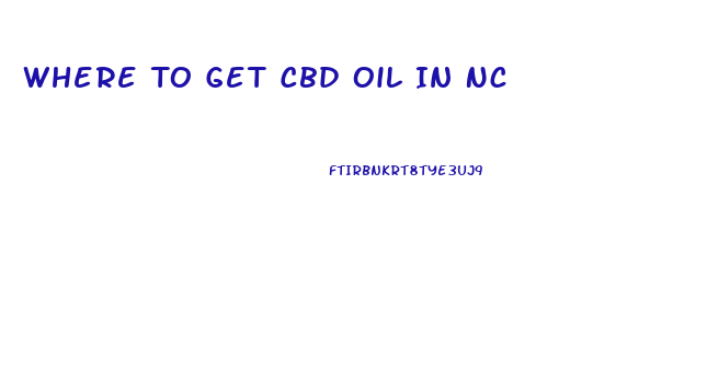 Where To Get Cbd Oil In Nc