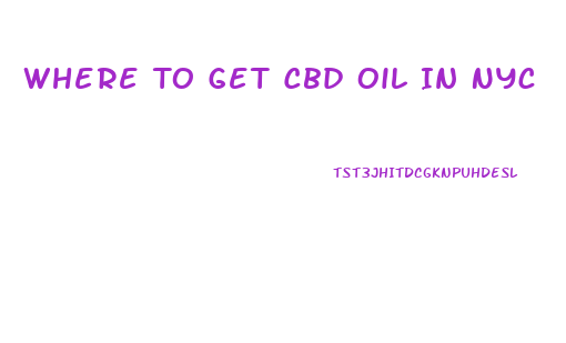 Where To Get Cbd Oil In Nyc