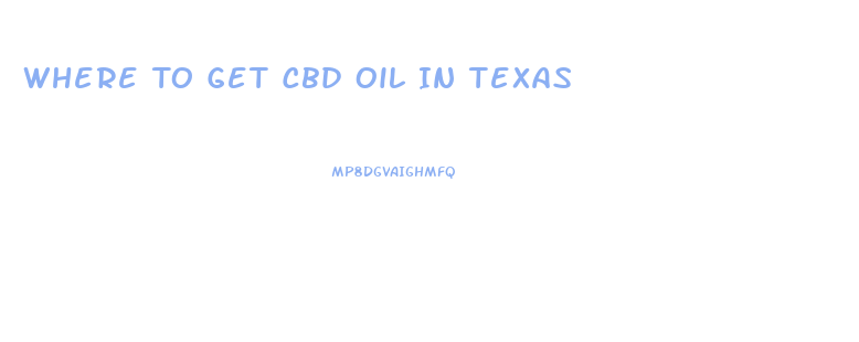 Where To Get Cbd Oil In Texas