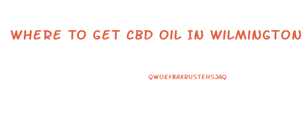 Where To Get Cbd Oil In Wilmington Nc