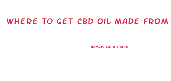 Where To Get Cbd Oil Made From Marajuana