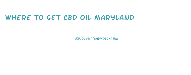 Where To Get Cbd Oil Maryland