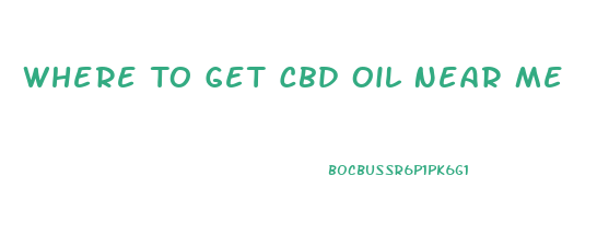 Where To Get Cbd Oil Near Me