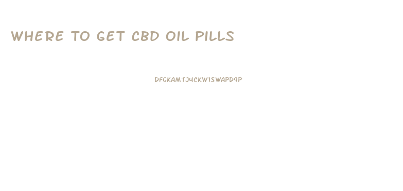 Where To Get Cbd Oil Pills