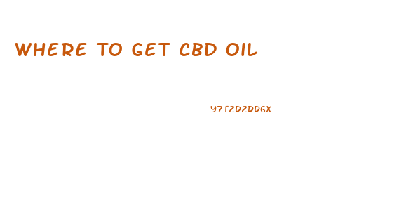 Where To Get Cbd Oil