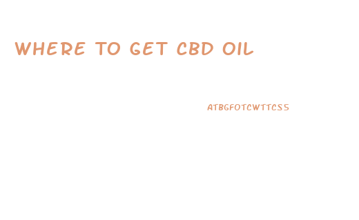 Where To Get Cbd Oil