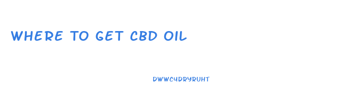 Where To Get Cbd Oil