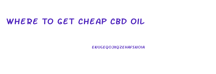 Where To Get Cheap Cbd Oil