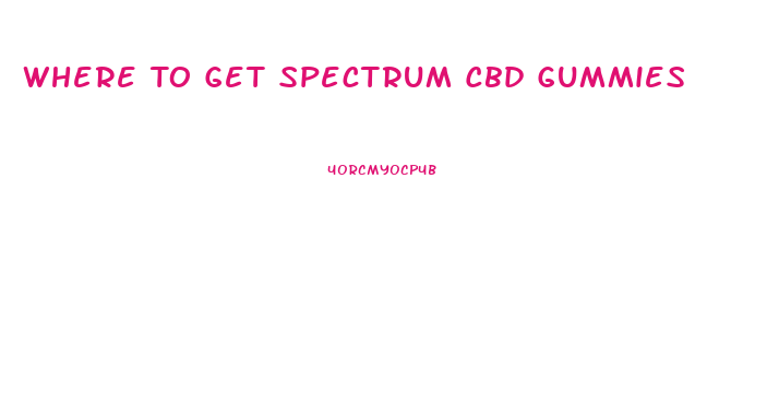 Where To Get Spectrum Cbd Gummies