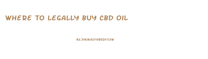 Where To Legally Buy Cbd Oil