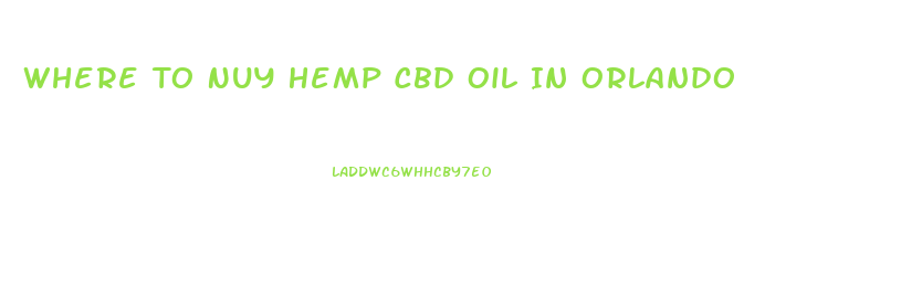 Where To Nuy Hemp Cbd Oil In Orlando