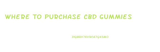 Where To Purchase Cbd Gummies