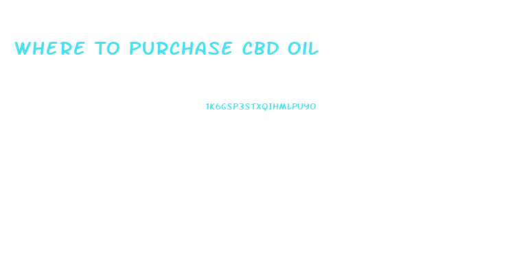 Where To Purchase Cbd Oil