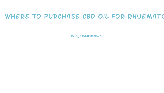 Where To Purchase Cbd Oil For Rhuematoid Arthritis