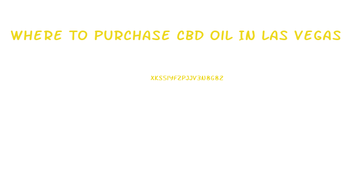 Where To Purchase Cbd Oil In Las Vegas