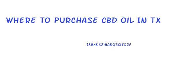 Where To Purchase Cbd Oil In Tx