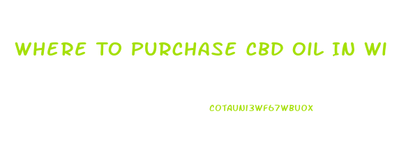 Where To Purchase Cbd Oil In Wi