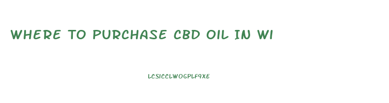 Where To Purchase Cbd Oil In Wi