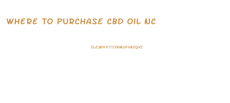 Where To Purchase Cbd Oil Nc