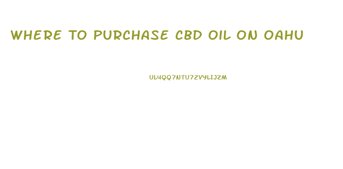 Where To Purchase Cbd Oil On Oahu