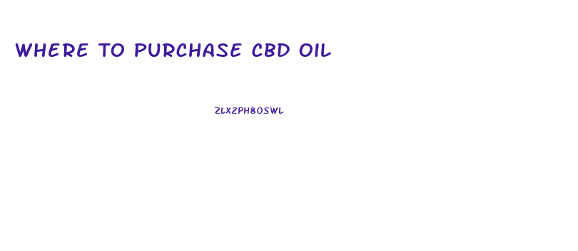 Where To Purchase Cbd Oil