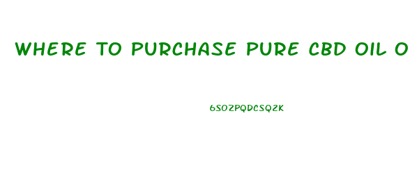 Where To Purchase Pure Cbd Oil Online