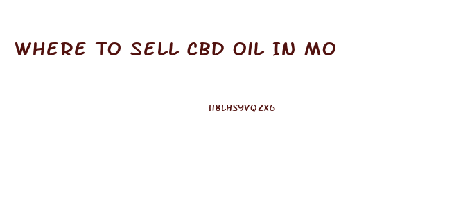 Where To Sell Cbd Oil In Mo