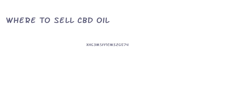 Where To Sell Cbd Oil