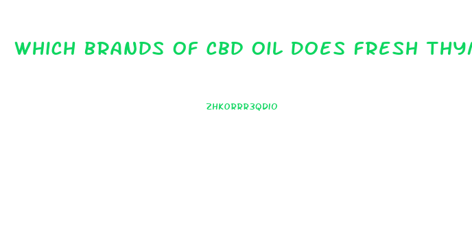 Which Brands Of Cbd Oil Does Fresh Thyme Carry