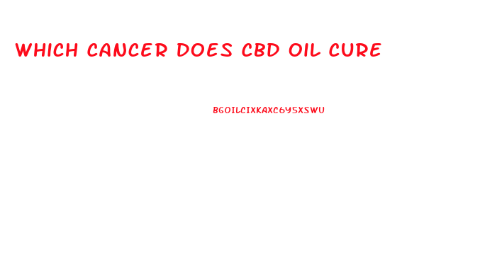 Which Cancer Does Cbd Oil Cure